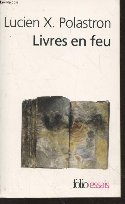 Livres en Feu : Histoire de la destruction sans fin des bilbliothques(Collection : 
