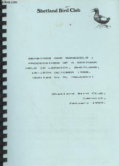 Seabirds and Sandeels : Proceedings of a seminar held in lerwick, Shetland, 15 october 1988.