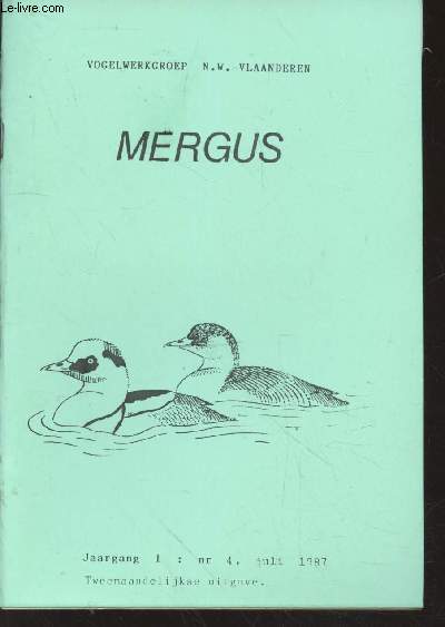 Mergus Jaargang 1 nr.4 juli 1987. Sommaire : Verslag Jaarboekcommittee Vergaderingen op 10/6 en 13/7 - Interessante waarnemingen in N.W.Vlaanderen april-mei-juni 1987 - Een grote franjeppot zeebrugge 03 juni 1985 - etc.