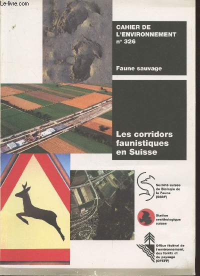 Cahier de l'environnement n326 Faune sauvage : Les corridors faunistiques en Suisse : Bases pour la mise en rseau suprargionale des habitats.