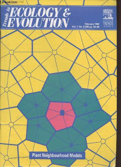 Trends in Ecology & Evolution Vol. 7 n2 - February 1992 : Plant Neighbourhood Models. Sommaire : Evolution of insect pollination and angiosperm diversification - Pleiotropic action of parasites : how to be good for the host, etc.