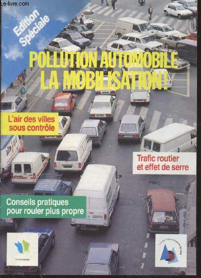 Pollution automobile : La mobilisation : L'air des villes sous contrle, Trafic routier et effet de serre, Conseils pratiques pour rouler plus propre.