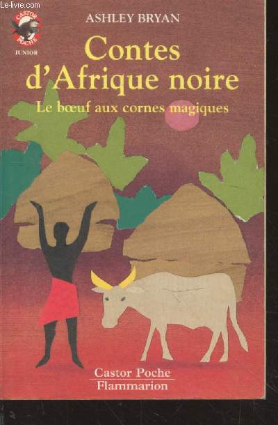 Contes d'Afrique noire : Le boeuf aux cornes magiques (Collection : 