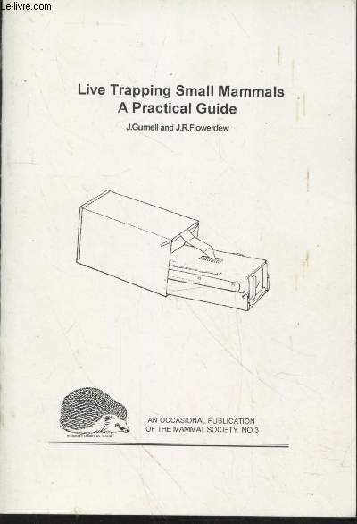 Live Trapping Small Mammals : A practical guide