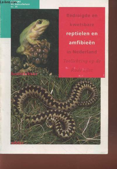 Rapport IKC Natuurbeheer nr.25 : Bedreigde en kwetsbare reptielen en amfibien in Nederland toelichting op de Rode Lijst