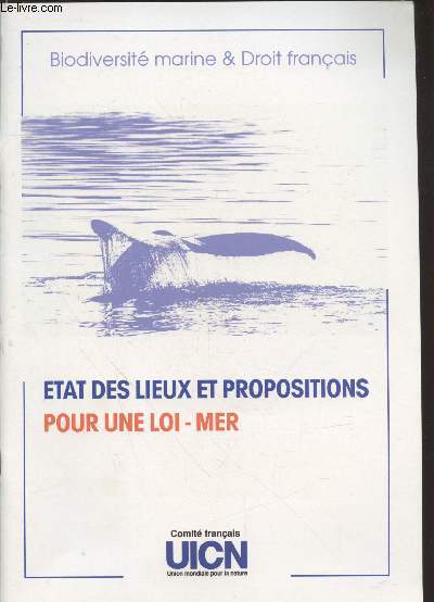 Biodiversit marine & Droit franais : Etat des lieux et prospections pour une Loi-Mer