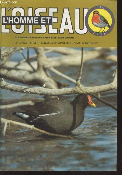 L'Homme et l'Oiseau Revue pour l'Etude et la Protection de l'Avifaune Europenne. 19me anne - n3 Juillet-Aot-Septembre 1981. Sommaire : Le Grand-Duc en France - Quels sont les oiseaux chanteurs tenus en captivit ? - etc.