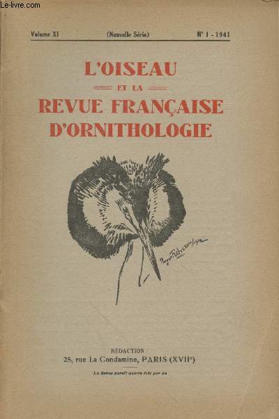 L'Oiseau et la Revue Franaise d'Ornithologie. Volume XI n1 - 1941. Sommaire : Oiseaux pchs par des poissons - Migrations des Cigognes nord-africaines par R.Rousselot - Bibliographie des faunes ornithologiques des rgions franaises par M.Legendre -etc