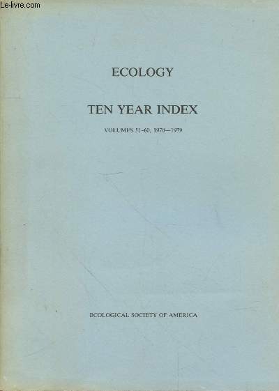 Ecology Ten Year Index Volumes 51-60, 1970-1979. Sommaire : Authors and titles - Review and Reviewers, Authors and Titles Reviewed - Subject Index.