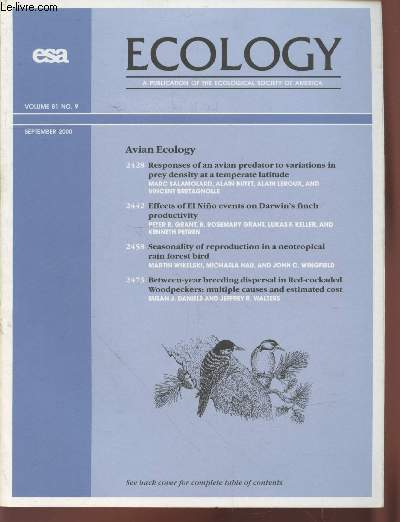 Ecology Volume81 n9 September 2000. Avain Ecology. Sommaire : Landscaepe complementation and metapopulation effects on leopard frog populations by H.Gray Merriam - Variation in peccary populations : landscape composition or competition by an invader? etc