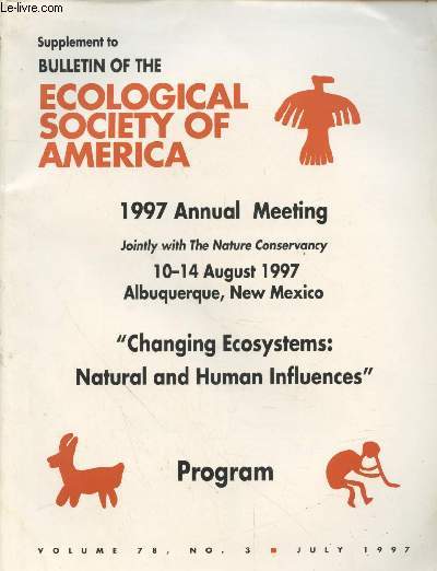Supplement of the Ecological Society of America Volume 78 n3 July 1997. Annual Meeting jointly with the Nature Conservancy 10-14 August 1997 Albuquerque, New Mexico 
