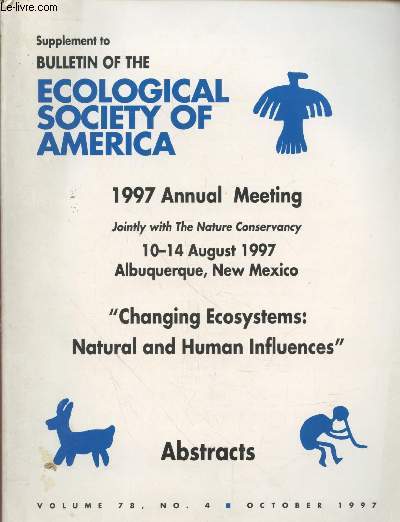 Supplement of the Ecological Society of America Volume 78 n4 Octbober 1997. Annual Meeting jointly with the Nature Conservancy 10-14 August 1997 Albuquerque, New Mexico 