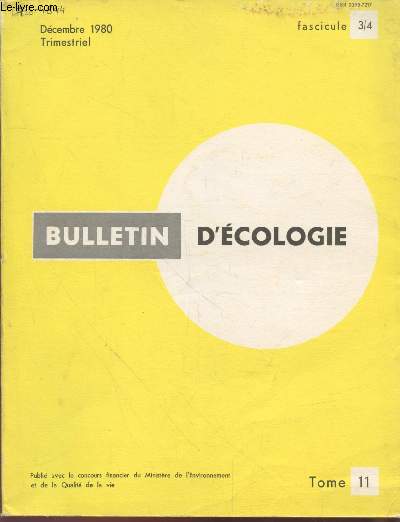 Bulletin d'Ecologie Tome 11 Fascicule 3/4 Dcembre 1980. Sommaire : Les sols de lande des Monts d'Arre - Application de l'analyse des correspondances et de l'information amutuelle  l'tude phytocologique des landes de Bretagne (France) etc.