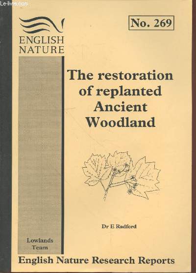 English Nature Research Reports n269. The restoration of replanted Ancient Woodland.