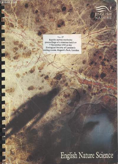English Nature Science n27 Reptile survey methods : proceedings of a seminar held on 7 November 1995 at the Zoological Society of London's meeting rooms, Regent's Park, London.
