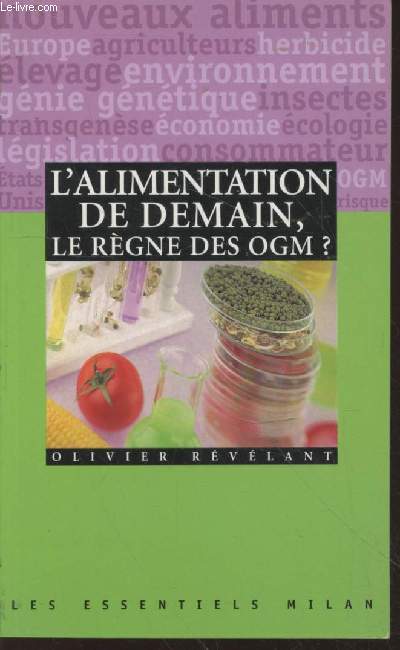 L'alimentation de demain, le rgne des OGM ? (Collection : 