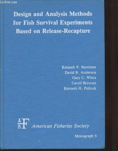 Monograph 5 : Design and analysis methods for fish survival experiments based on release-recapture