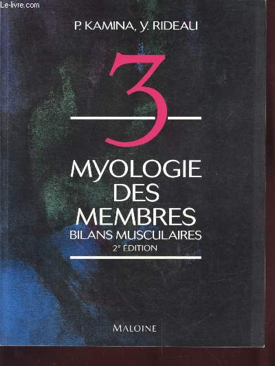 Anatomie Introduction  la clinique Tome 3 : Myologie des membres, Bilans musculaires