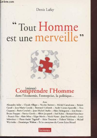 Tout l'Homme est une merveille : mieux comprendre l'Homme dans l'conomie, l'entreprise, la politique ...