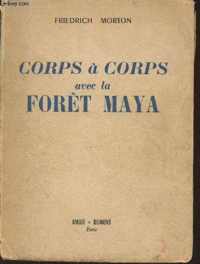 Corps à corps avec la forêt Maya (Collection : 