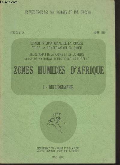 Inventaire de Faune et de Flore Fascicule 34 : Zones Humides d'Afrique Tome I: Bibliographie.