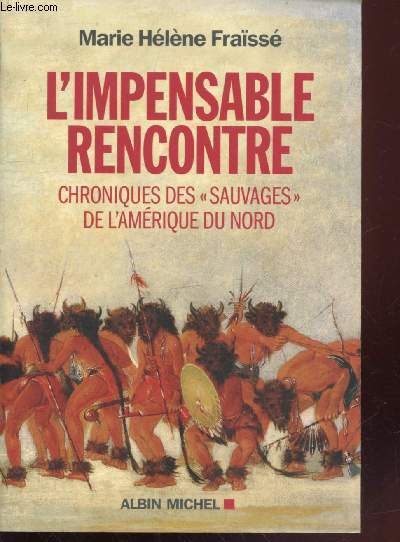 L'Impensable rencontre : Chroniques des 