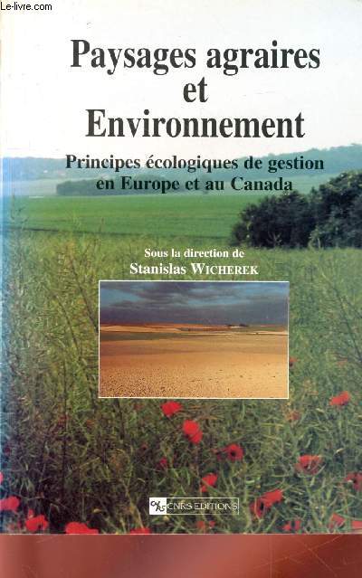 Paysages agraires et Environnement : Principes cologiques de gestion en Europe et au Canada