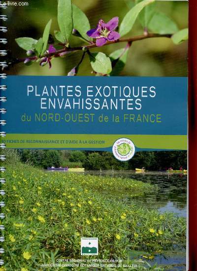 Plantes exotiques envahissantes du Nord-Ouest de la France : 30 fiches de reconnaissance et d'aide  la gestion. (Collection : 