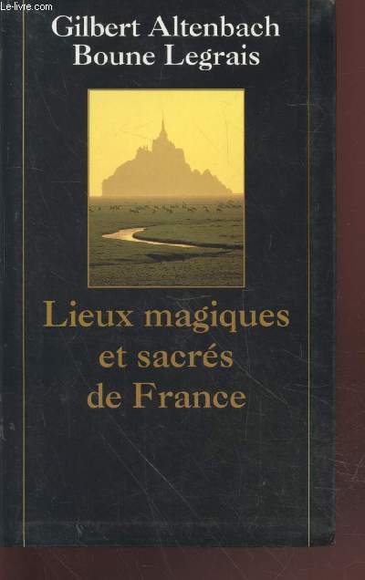 Lieux magiques et sacrs de France (Collection : 