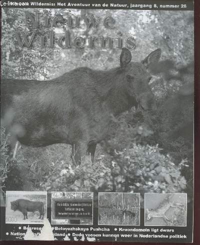 Nieuwe Wildernis : Het Avontuur van de Natuur, Jaargang 8 nummer 26. Sommaire : Rubriek met boeken en brechten - Elk zijns weegs ? National Park Elk Island als referentie voor de Oostvaardersplassen - Kroondomein ligt dwars etc.