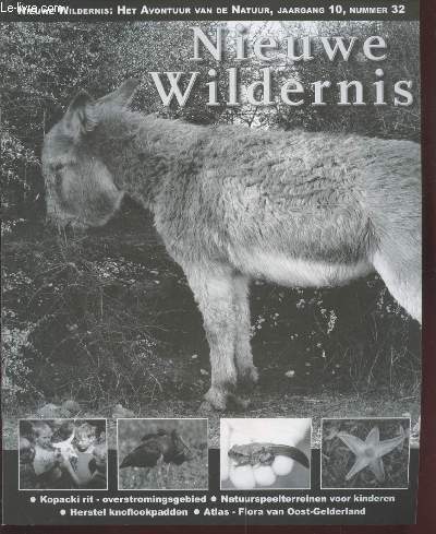 Nieuwe Wildernis : Het Avontuur van de Natuur, Jaargang 10 nummer 32. Sommaire : Kopacki rit - overstromingsgebied - Natuurspeelterreinen voor kinderen - Herstel knoflookpadden - Atlas Flora van Oost-Gelderland - etc.