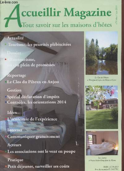 Accueillir Magazine n51 Mai/Juin 2014 : Tout savoir sur les maisons d'htes. Sommaire : Le Clos du Piheux en Anjou - Oenotourisme, un cru plein de promesses - Les associations ont le vent en poupe - etc.