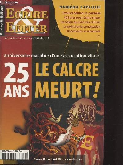 Ecrire & Editer n49 Avril-Mai 2004. Un auteur averit en vaut deux ! Sommaire : Ecriture : Comment ils racontent l'criture, Enjambements - Editionb : Zoom sur la typologie calcrienne - S'organiser pour mieux crer - L'affaire Jean Failler etc.