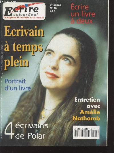 Ecrire Aujourd'hui n45. Sommaire : La Tlvision de Jean Philippe Toussaint - Foire du Livre de Brive par Marie Karel - Beaut du texte - 4 crivains de polar - etc.