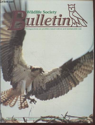 Wildlife Society Bulletin Volume 24 n2. Sommaire : Ecosystem management in the Interior Columbia River Basin by Jack Ward Thomas - A solar-powered transmitting video camera for monitoring raptor nests by Deborah M. Kristian - etc.