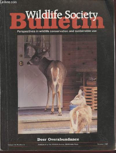 Wildlife Society Bulletin Volume 25 n2. Sommaire : A research perspective on white-tailed deer overabundance in the northeastern United State - Breeding by female fawns in black tailed deer by Dale R. McCullough - etc.
