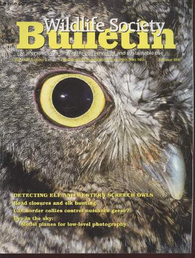 Wildlife Society Bulletin Volume 28 n2 : Detecting elf and western screech owls - Road closures and elk hunting - Can border collies control nuisance geese ? - Eye in the sky : Model planes for low-level photography. Sommaire : Red-cockaded woodpeckers..