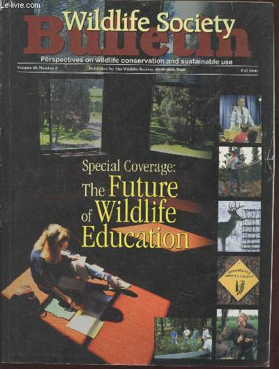 Wildlife Society Bulletin Volume 28 n3. Special Coverage : The Future of Wildlife Education. Sommaire : Wildlife management activities in wilderness areas in the southwestern United States by Paul R. Krausman - etc.