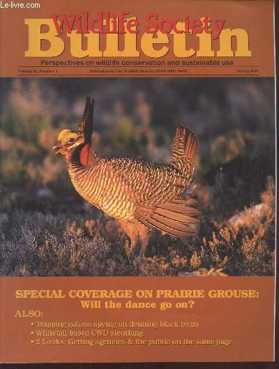 Wildlife Society Bulletin Volume 32 n1. Special coverage on prairie grouse : Will the dance go on ? Sommaire : Greats plains ecosystems : past, present and future - A box-trap design to capture alligators in forested wetland habitats etc.