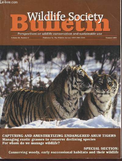 Wildlife Society Bulletin Volume 29 n2. Capturing and anesthetizing endangered amur tigers. Sommaire : Using iphenoxic acid injections of prey to identify mammals that feed on them by Stanley R. Olmstead - etc.