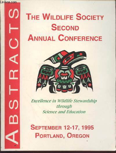 The Wildlife Society Second Annual Conference September 12-17, 1995 Portland, Oregon. Excellence in Wildlife Stewardship through Science and Education : Abstracts