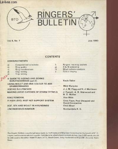 The Ringers Bulletin Vol.5 n7 July 1980. Sommaire : Ring removal - Age, sex and moult in hirundines - Unconscious humour - A guide to ageing and sexing non-passerines - etc.