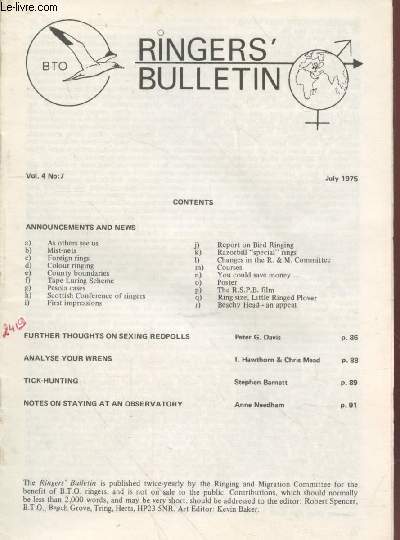 The Ringers Bulletin Vol.4 n7 July 1975. Sommaire : Analyse your wrens - Notes on staying at an observatory - Scottish Conference of ringers - County boundaries - Foreign rings - Further Thoughts on sexing redpolls - etc.