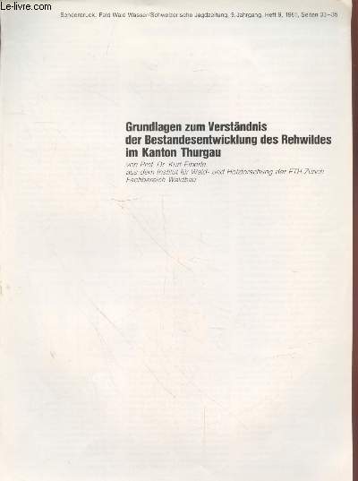 Tir  part : Feld Wald Wasser / Schweizrische Jagdzeitung 9 Heft 9 : Grundlagen zum Verstndnis der Bestandescentwicklung des rehwildes im Kanton Thurgau.