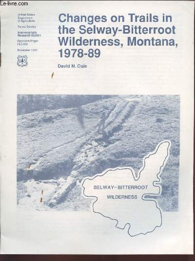 Research Paper INT-450 : Changes on trails the selway-bitterroot wilderness, Montana, 1978-89. Selway-bitterroot wilderness.