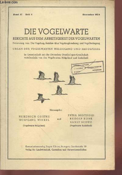Die Vogelwarte Band 27 Heft 4. Berichte aus dem areitsgebiet der vogelwarten : Organ der Vogelwarten Helgoland und Radolfzell.