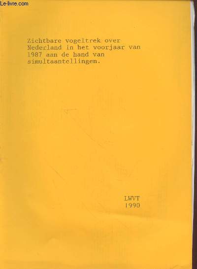 Zichtbare vogeltrek over Nederland in het voorjaar van 1987 aan de hand van simultaantellingen