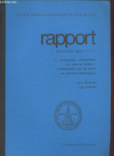 Rapport zoologisk Serie 1977-14 : Ornitologiske undersokelser i de deler av Saltfjell -/ Svartisomradet somblir berort av eventuell kraftutbygging.