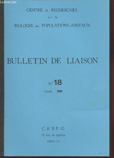 Bulletin de Liaison n18 Anne 1988 : Bilans et Rsultats du baguage en France dans les territoires d'Outre-Mer et en Afrique francophone en 1985.
