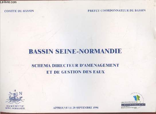 Bassin Seine-Normandie : Schma directeur d'amnagement et de gestion des eaux - approuv le 20 septembre 1996.